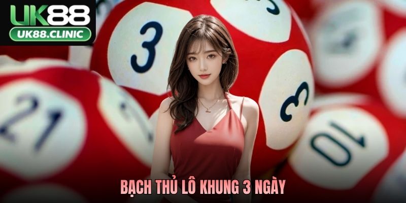Bạch Thủ Lô Khung 3 Ngày - Ba Ngày Chờ, Một Lần Bùng Nổ