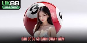 UK88 – Trang Chủ Nhà Cái UK88 Tặng +888K Đến Hết T4/2026 11 Dàn Đề 36 Số Đánh Quanh Năm - Thủ Thuật Soi Cầu Số 1 Ở UK88