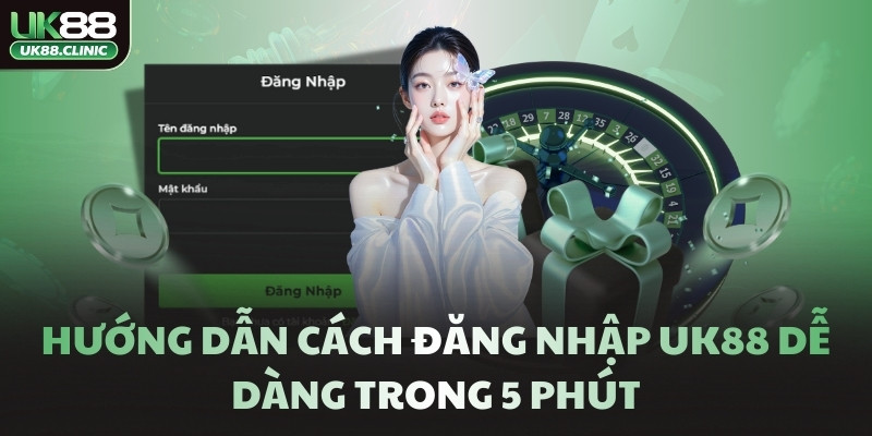 UK88 – Trang Chủ Nhà Cái UK88 Tặng +888K Đến Hết T4/2026 8 Hướng dẫn cách đăng nhập UK88 dễ dàng trong 5 phút