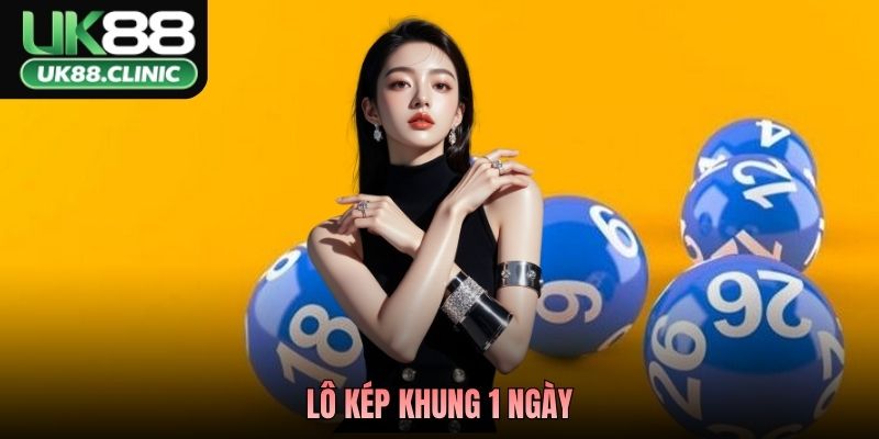 Lô Kép Khung 1 Ngày - Phương Pháp Chơi Ngắn Hạn Hiệu Quả Cao