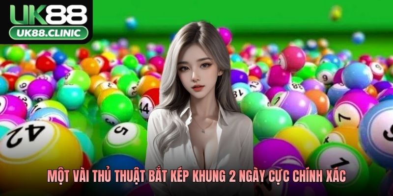 Một vài thủ thuật bắt kép khung 2 ngày cực chính xác