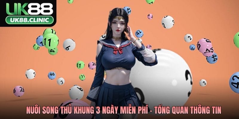 Song Thủ Khung 3 Ngày Miễn Phí – Tuyệt Chiêu Hốt Bạc UK88 2 Nuôi song thủ khung 3 ngày miễn phí - Tổng quan thông tin